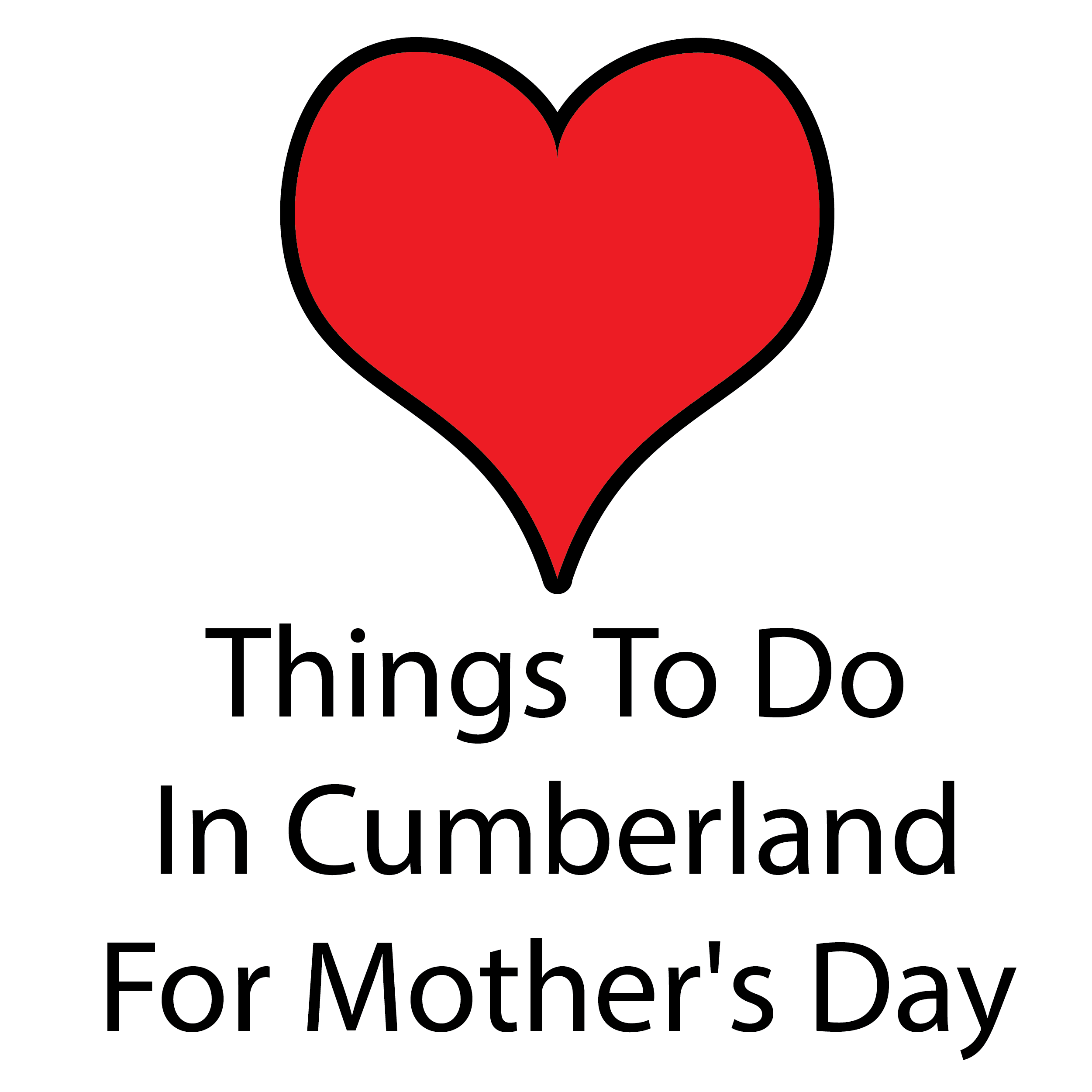 Things To Do In Cumberland For Mother’s Day